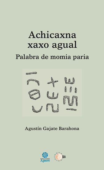 Achicaxna xaxo agual. Palabra de momia paria