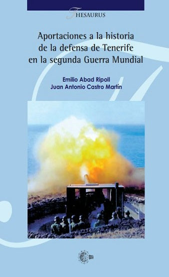Aportaciones a la historia de la defensa de Tenerife en la segunda Guerra Mundial