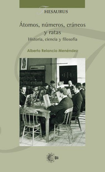 Átomos, números, cráneos y ratas. Historia, ciencia y filosofía