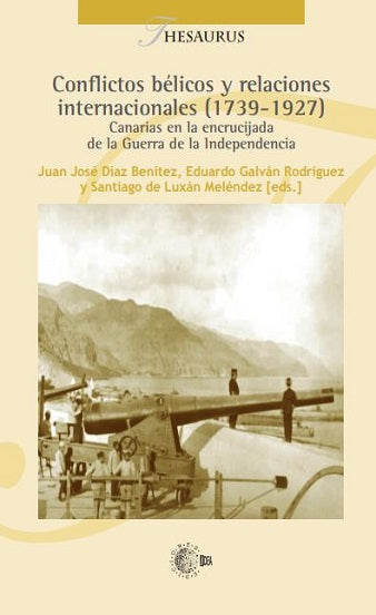 Conflictos bélicos y relaciones internacionales (1739-1927). Canarias en la encrucijada de la Guerra de la Independencia