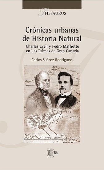 Crónicas urbanas de Historia Natural. Charles Lyell y Pedro Maffiotte en Las Palmas de Gran Canaria