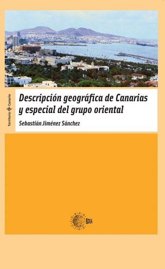 Descripción geográfica de Canarias y especial del grupo oriental