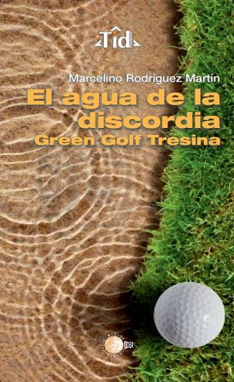 El agua de la discordia. Green golf tresina