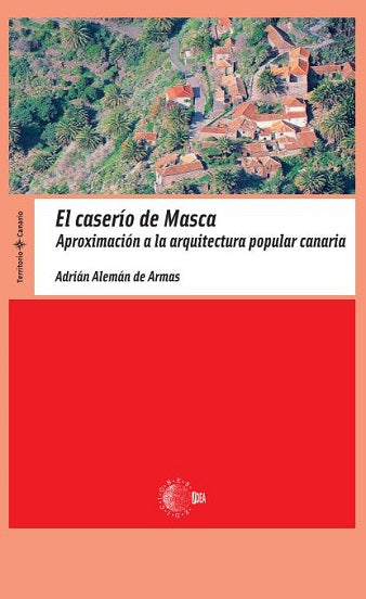 El caserío de Masca. Aproximación a la arquitectura popular canaria