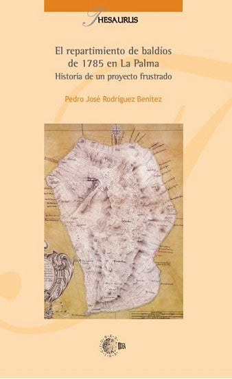 El repartimiento de baldíos de 1785 en La Palma. Historia de un proyecto frustrado