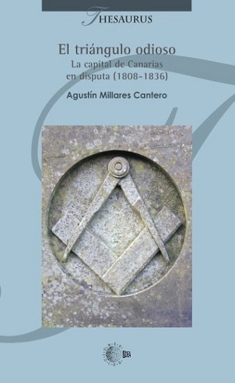 El triángulo odioso. La capital de Canarias en disputa (1808-1836)