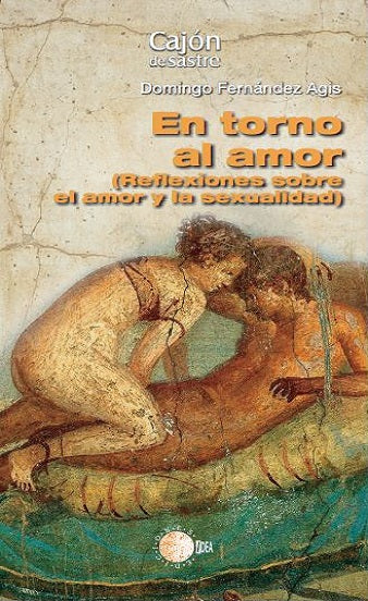 En torno al amor. Reflexiones sobre el amor y la sexualidad