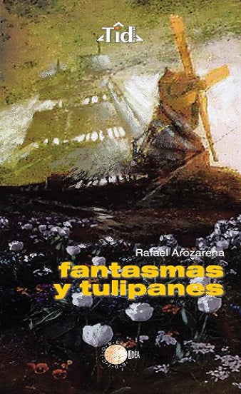 Fantasmas y tulipanes