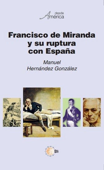 Francisco de Miranda y su ruptura con España