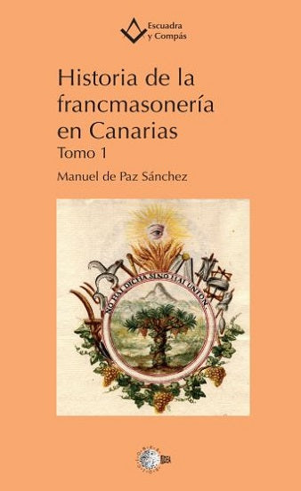 Historia de la francmasonería en Canarias Tomo 1