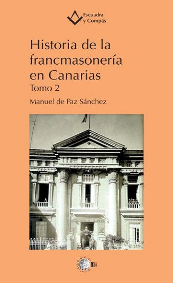 Historia de la francmasonería en Canarias Tomo 2