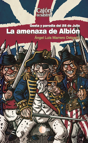 La amenaza de Albión. Gesta y parodia del 25 de julio