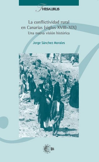 La conflictividad rural en Canarias (siglos XVIII-XIX). Una nueva visión histórica