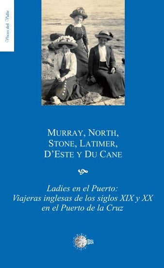 Ladies en el Puerto: Viajeras inglesas de los siglos XIX y XX en el Puerto de la Cruz