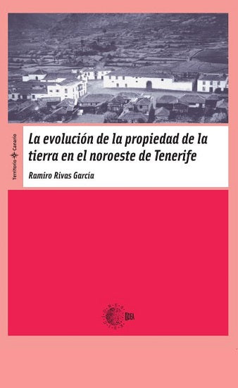 La Evolucion De La Propiedad De La Tierra En El Noroeste De Tenerife