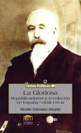 La gloriosa. Republicanismo y revolución en España (1838-1914)