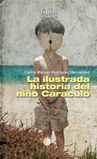 La ilustrada historia del niño caraculo