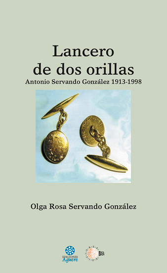 Lancero de dos orillas. Antonio Servando González (1913-1998)