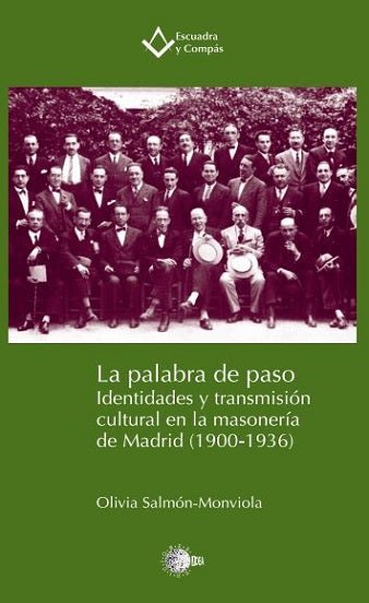 La palabra de paso. Identidades y transmisión cultural en la masonería de Madrid (1900-1936)