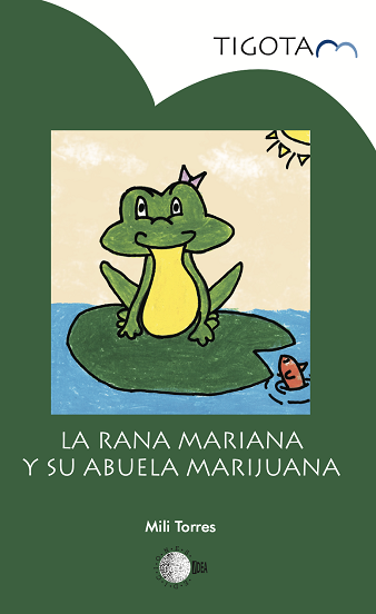 La rana Mariana y su abuela Marijuana
