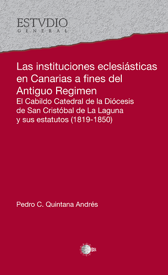 Las instituciones eclesiásticas en Canarias a fines del Antiguo Régimen