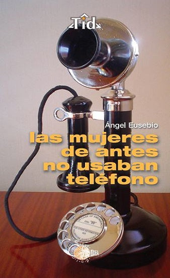 Las mujeres de antes no usaban telefono