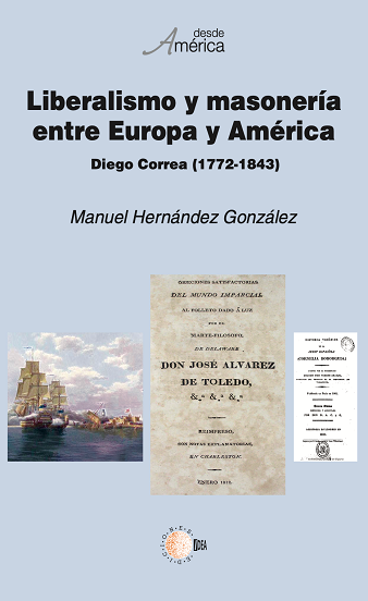 Liberalismo y masonería entre Europa y América. Diego Correa (1772-1843)