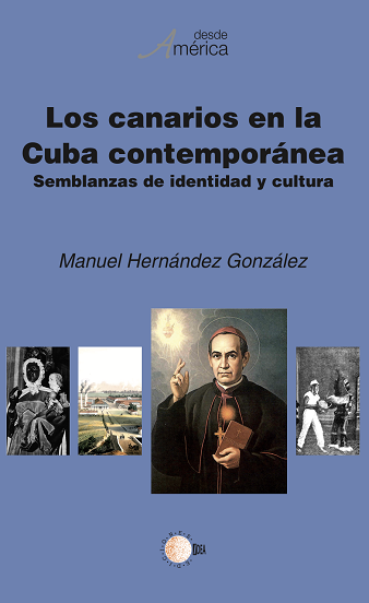 Los canarios en la Cuba contemporánea. Semblanzas de identidad y cultura