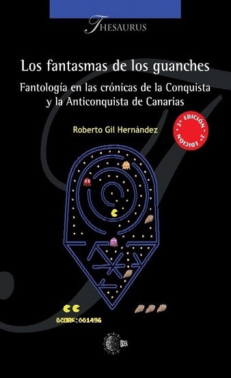 Los fantasmas de los guanches. Fantología en las crónicas de la Conquista  y la Anticonquista de Canarias