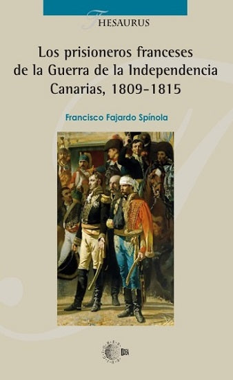 Los prisioneros franceses de la Guerra de la Independencia Canarias, 1809-1815