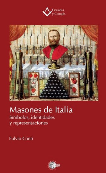 Masones de Italia. Símbolos, identidades y representaciones