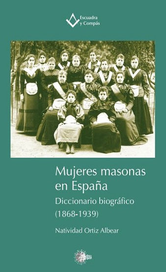 Mujeres masonas en España. Diccionario biográfico (1868-1939)
