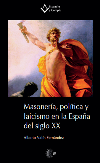 Masonería, política y laicismo en la España del siglo XX