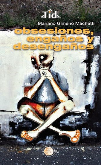 Obsesiones, engaños y desengaños