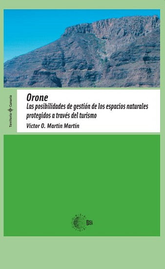 Orone. Las posibilidades de gestión de los espacios naturales protegidos a través del turismo