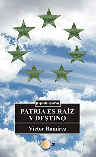 Patria Es Raíz Y Destino