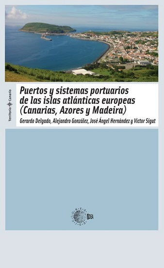 Puertos y sistemas portuarios de las islas atlánticas europeas  (Canarias, Azores y Madeira)