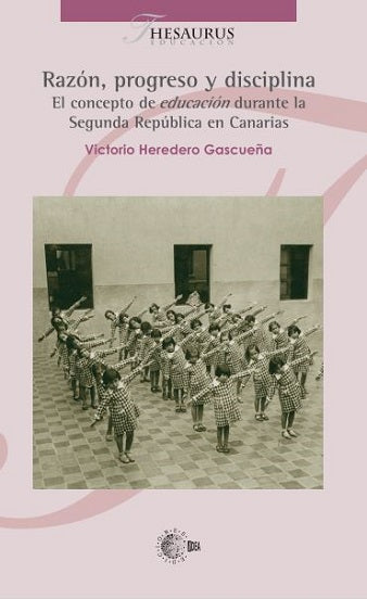 Razón, progreso y disciplina. El concepto de durante la Segunda República en Canarias