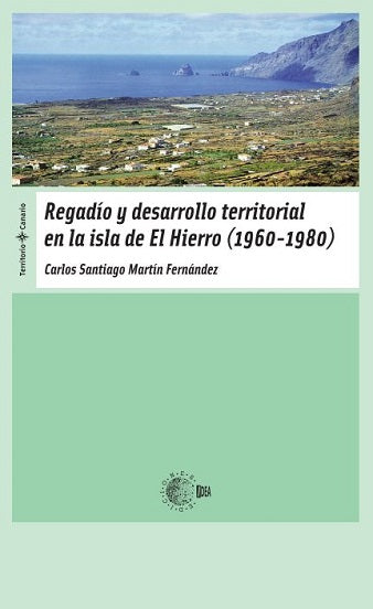 Regadío y desarrollo territorial en la isla de El Hierro (1960-1980)