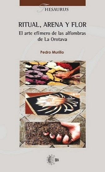 Ritual, arena y flor. El arte efímero de las alfombras de La Orotava