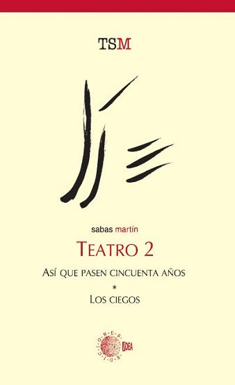 TEATRO 2. ASÍ QUE PASEN CINCUENTA AÑOS. LOS CIEGOS