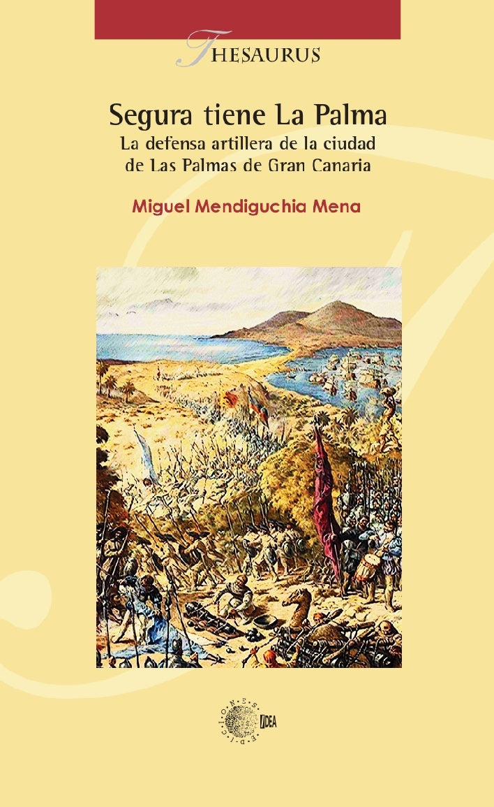 Segura tiene La Palma. La defensa artillera de la ciudad de Las Palmas de Gran Canaria