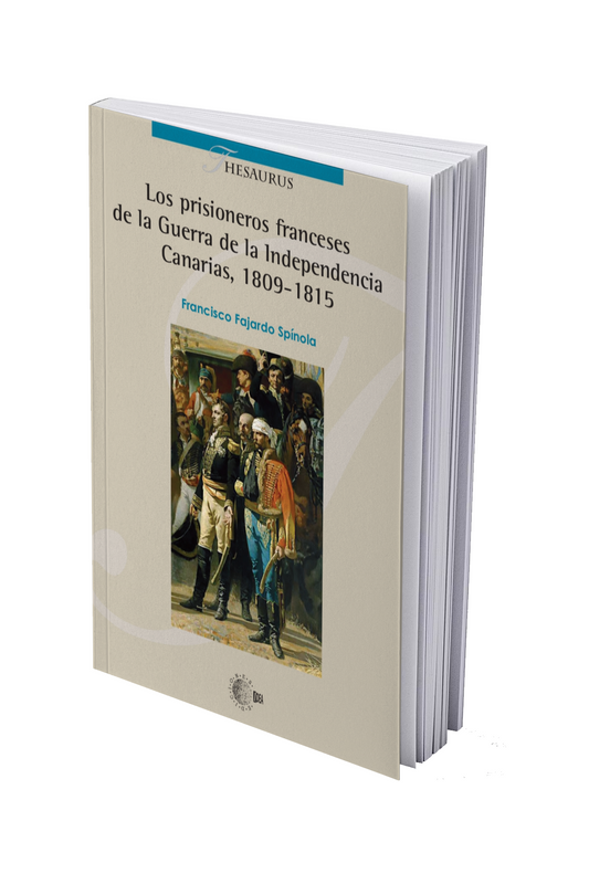 Los prisioneros franceses de la Guerra de la Independencia Canarias, 1809-1815