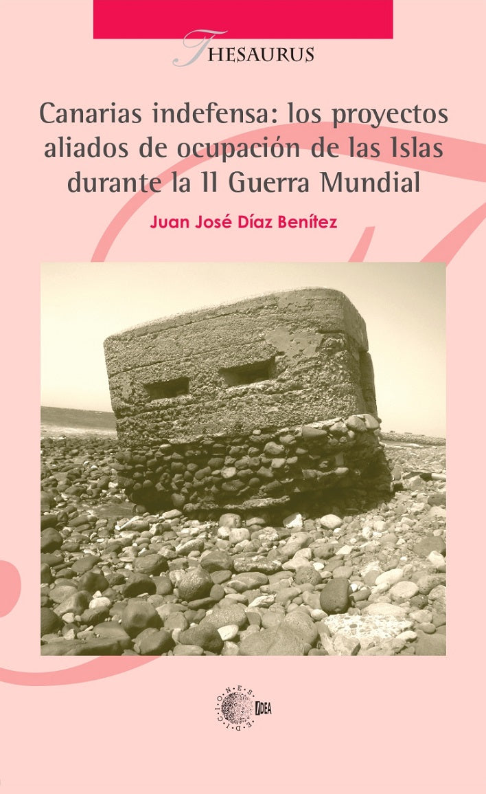 Canarias indefensa: los proyectos aliados de ocupación de las Islas durante la II Guerra Mundial
