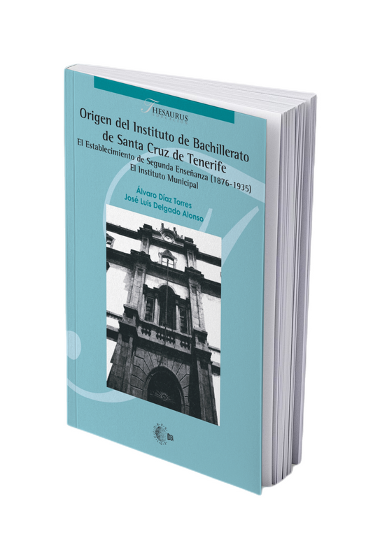 Origen del Instituto de Bachillerato de Santa Cruz de Tenerife. El Establecimiento de Segunda Enseñanza (1876-1935). El Instituto Municipal