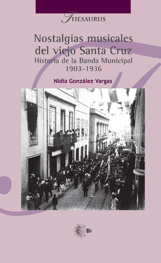 Nostalgias musicales del viejo Santa Cruz. Historia de la Banda Municipal 1903-1936