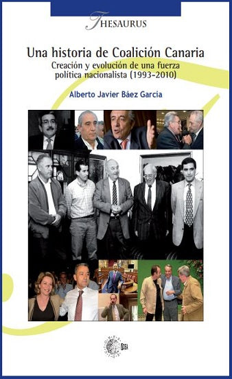 Una historia de Coalición Canaria. Creación y evolución de una fuerza política nacionalista (1993-2010)