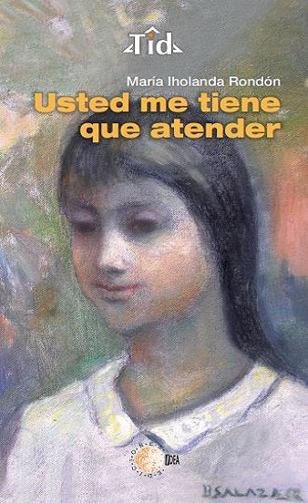 Usted me tiene que atender