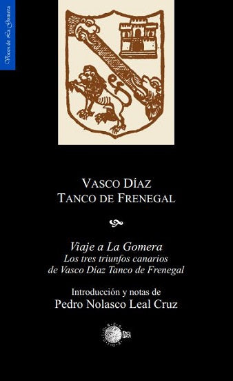 Viaje a La Gomera. Los tres triunfos canarios de Vasco Díaz Tanco de Frenegal
